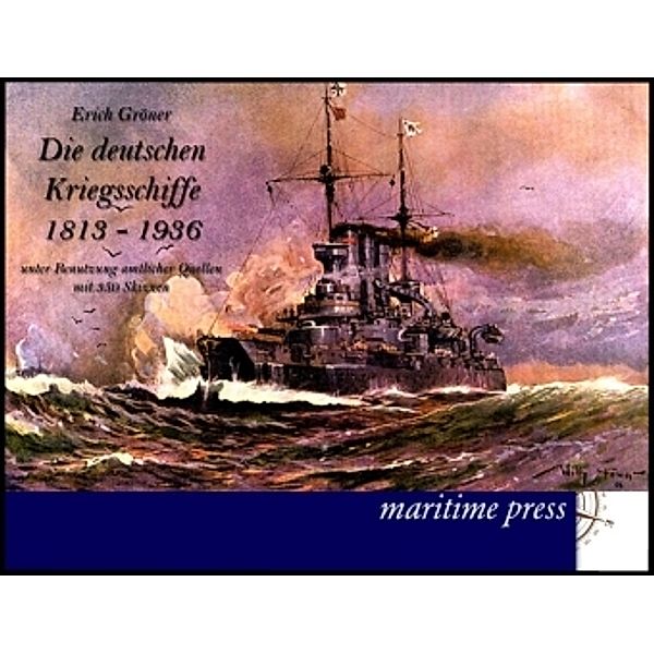 Die deutschen Kriegsschiffe 1813-1936, Erich Gröner