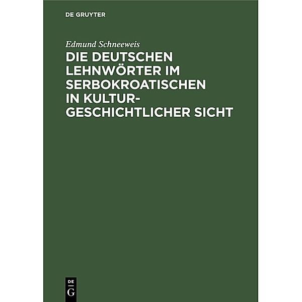 Die deutschen Lehnwörter im Serbokroatischen in kulturgeschichtlicher Sicht, Edmund Schneeweis