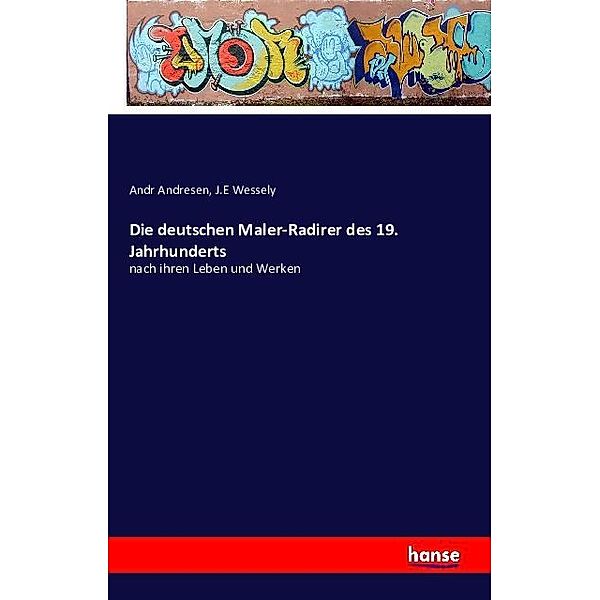 Die deutschen Maler-Radirer des 19. Jahrhunderts, Andr Andresen, J.E Wessely