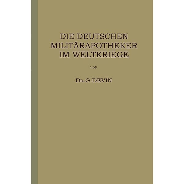 Die Deutschen Militärapotheker im Weltkriege, G. Devin