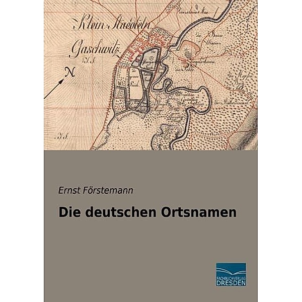 Die deutschen Ortsnamen, Ernst Förstemann