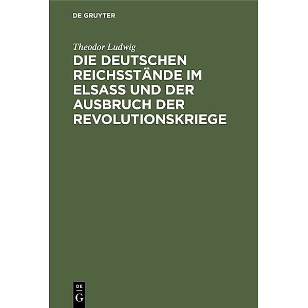 Die deutschen Reichsstände im Elsaß und der Ausbruch der Revolutionskriege, Theodor Ludwig
