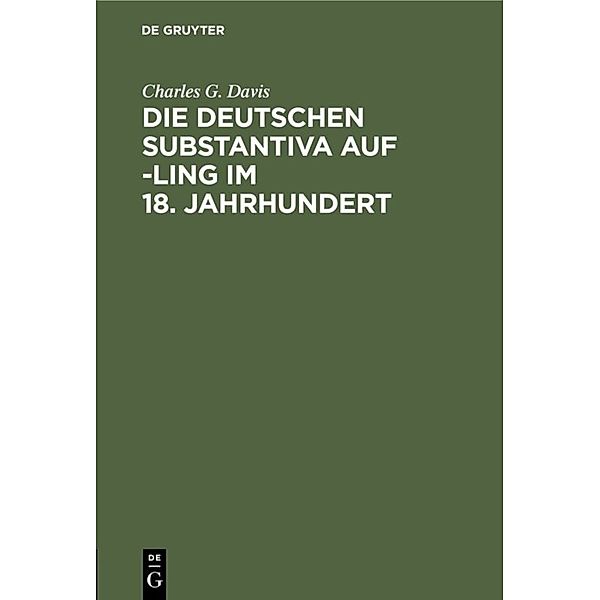 Die deutschen Substantiva auf -ling im 18. Jahrhundert, Charles G. Davis