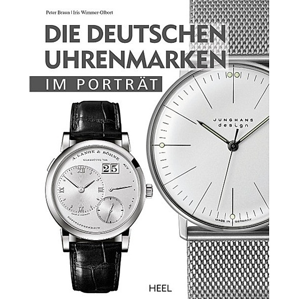 Die deutschen Uhrenmarken im Porträt, Peter Braun, Iris Wimmer-Olbort