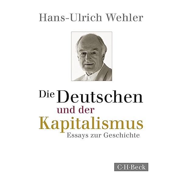 Die Deutschen und der Kapitalismus / Beck Paperback Bd.6137, Hans-Ulrich Wehler