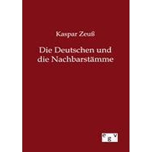 Die Deutschen und die Nachbarstämme, Kaspar Zeuß