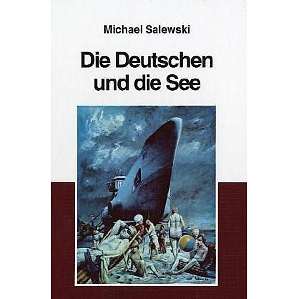 Die Deutschen und die See, Michael Salewski