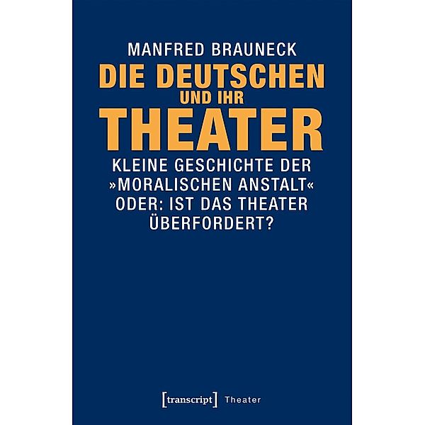 Die Deutschen und ihr Theater, Manfred Brauneck