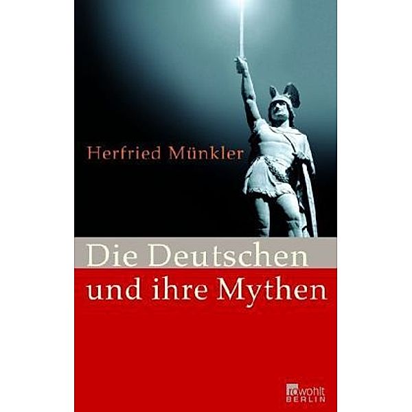 Die Deutschen und ihre Mythen, Herfried Münkler