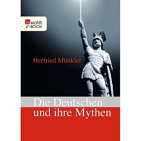 Die Deutschen und ihre Mythen, Herfried Münkler
