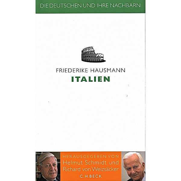 Die Deutschen und ihre Nachbarn: Italien, Friederike Hausmann