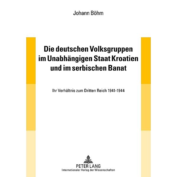 Die deutschen Volksgruppen im Unabhaengigen Staat Kroatien und im serbischen Banat, Johann Bohm