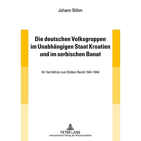 Die deutschen Volksgruppen im Unabhängigen Staat Kroatien und im serbischen Banat, Johann Böhm