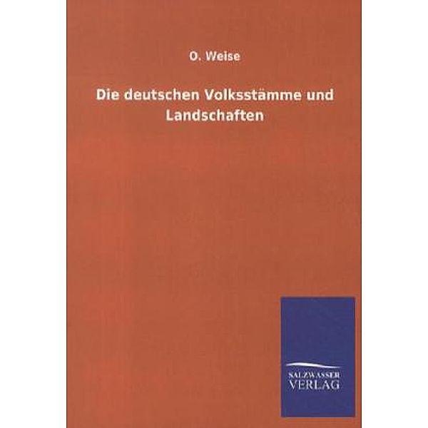 Die deutschen Volksstämme und Landschaften, O. Weise