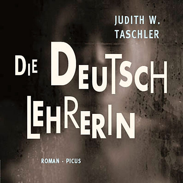 Die Deutschlehrerin, Judith W. Taschler