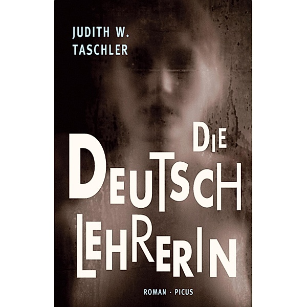 Die Deutschlehrerin, Judith W. Taschler