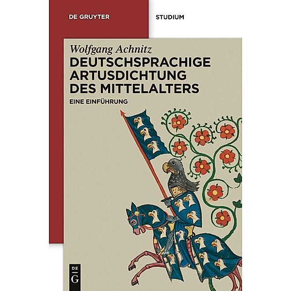 Die deutschsprachige Artusdichtung des Mittelalters / De Gruyter Studium, Wolfgang Achnitz