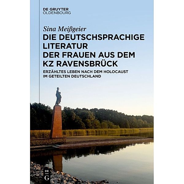 Die deutschsprachige Literatur der Frauen aus dem KZ Ravensbrück, Sina Meißgeier