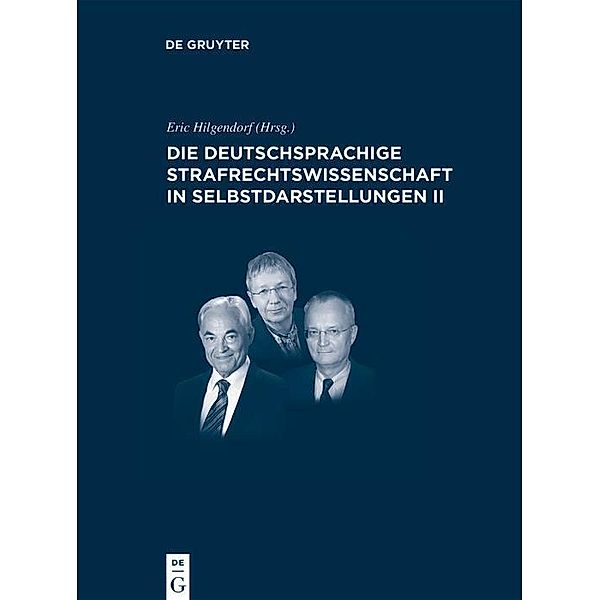 Die deutschsprachige Strafrechtswissenschaft in Selbstdarstellungen II / Juristische Zeitgeschichte / Abteilung 4 Bd.18