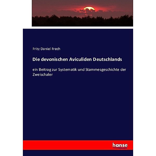 Die devonischen Aviculiden Deutschlands, Fritz Daniel Frech