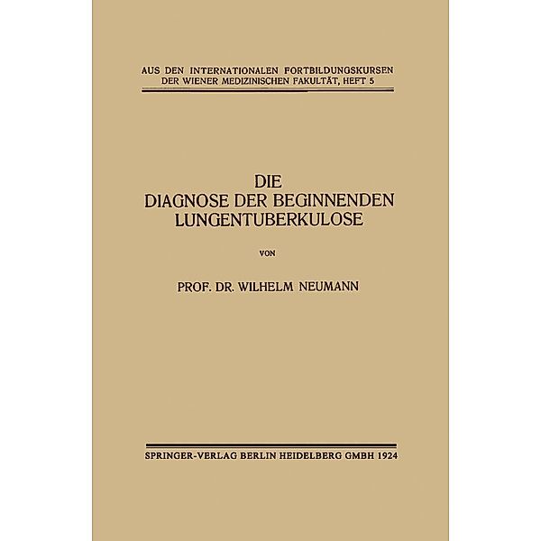 Die Diagnose der Beginnenden Lungentuberkulose, Wilhelm Neumann