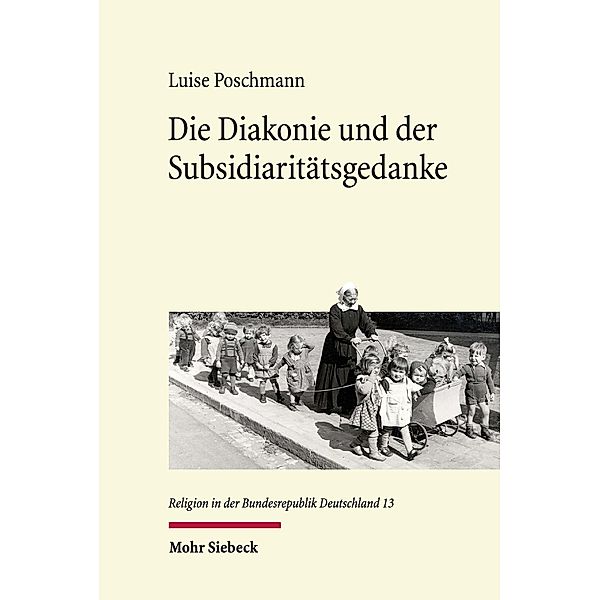 Die Diakonie und der Subsidiaritätsgedanke, Luise Poschmann