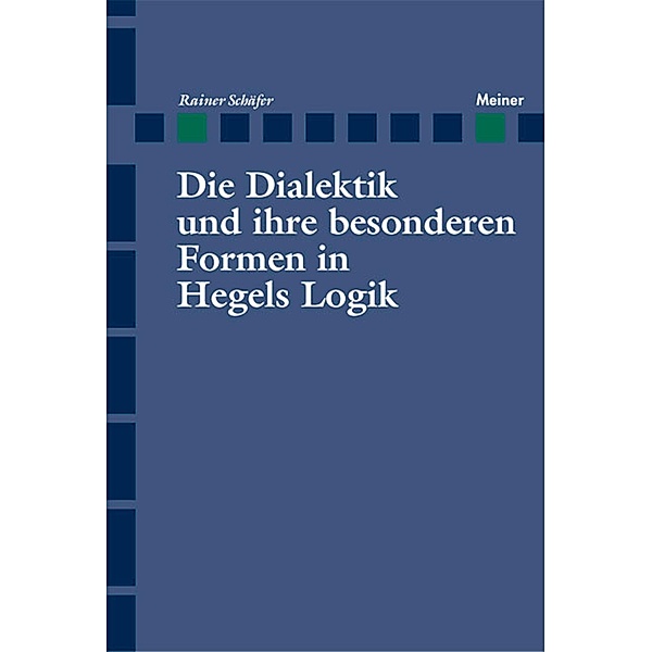 Die Dialektik und ihre besonderen Formen in Hegels Logik / Hegel-Studien, Beihefte Bd.45, Rainer Schäfer