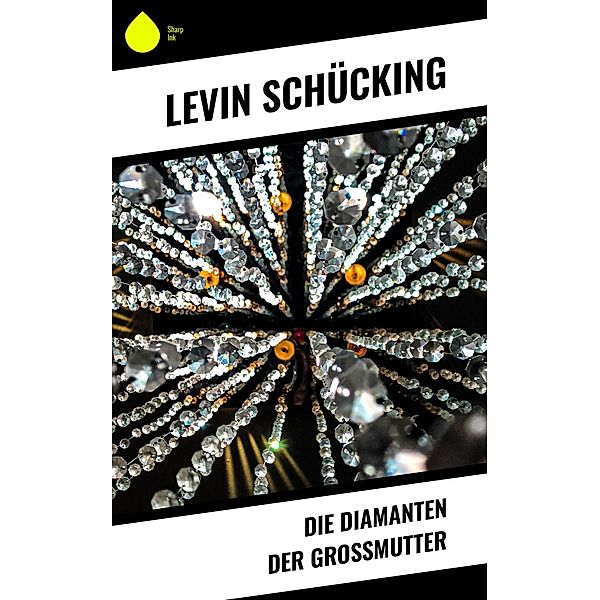 Die Diamanten der Großmutter, Levin Schücking