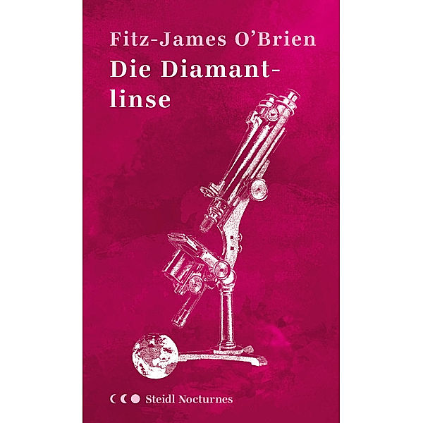 Die Diamantlinse (Steidl Nocturnes), Fitz-James O'Brian