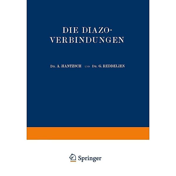Die Diazoverbindungen, A. Hantzsch, G. Reddelien