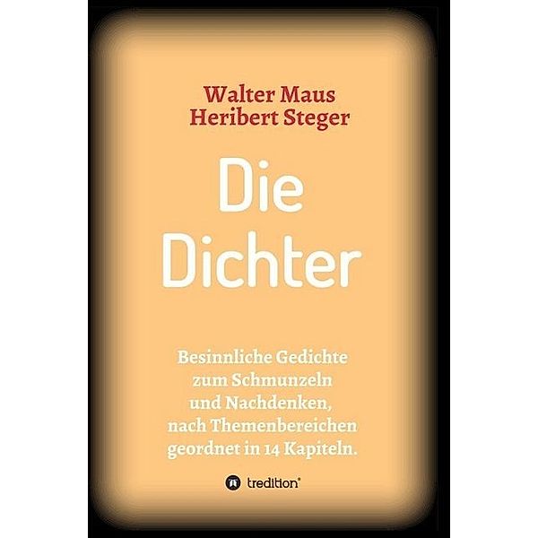Die Dichter, Heribert Steger, Walter Maus