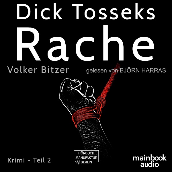 Die Dick-Tossek-Verschwörung - 2 - Dick Tosseks Rache, Volker Bitzer