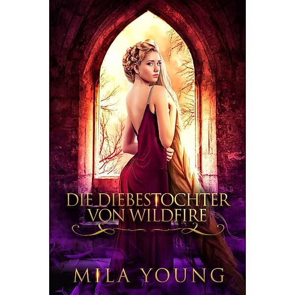 Die Diebestochter von Wildfire / Königreiche von Haven Bd.3, Mila Young