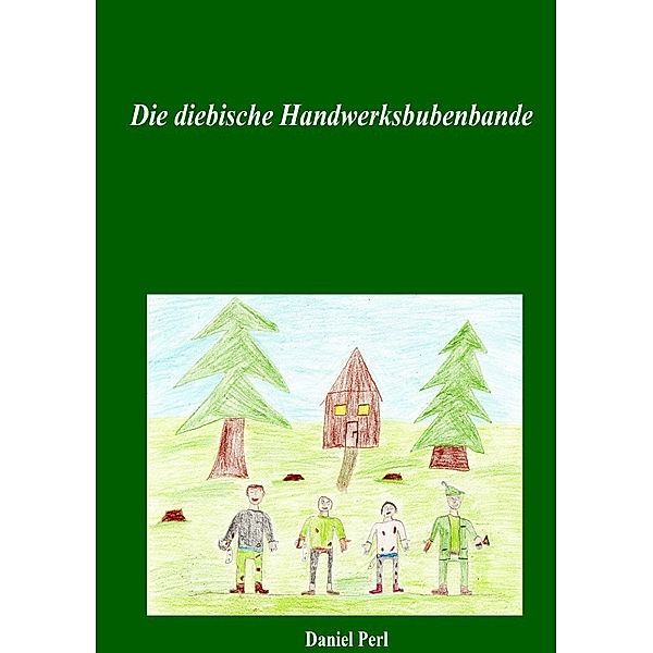 Die diebische Handwerksbubenbande, Daniel Perl