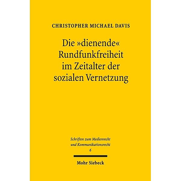 Die 'dienende' Rundfunkfreiheit im Zeitalter der sozialen Vernetzung, Christopher Michael Davis