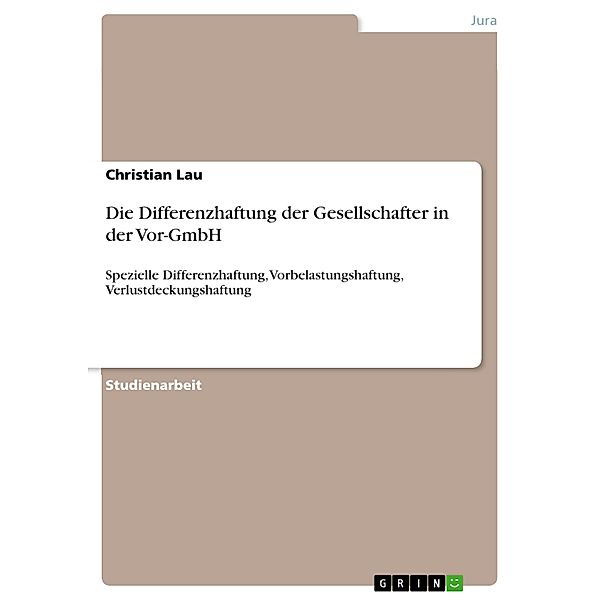 Die Differenzhaftung der Gesellschafter in der Vor-GmbH, Christian Lau