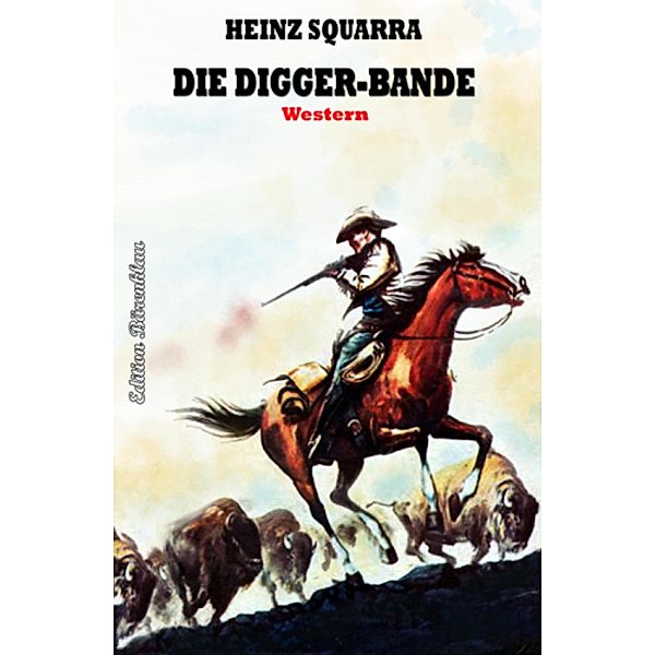 Die Digger-Bande, Heinz Squarra