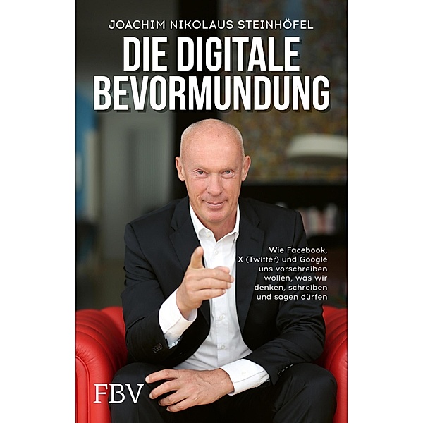 Die digitale Bevormundung, Joachim Steinhöfel