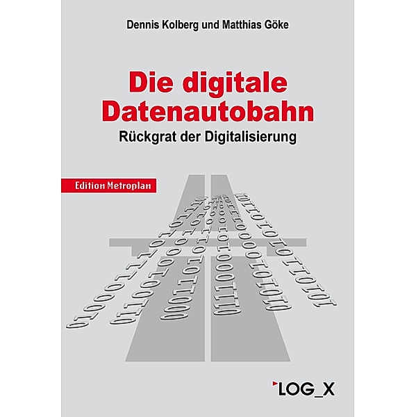 Die Digitale Datenautobahn, Dennis Kolberg, Matthias Göke