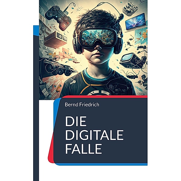 Die digitale Falle, Bernd Friedrich