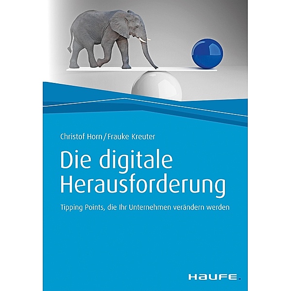 Die digitale Herausforderung / Haufe Fachbuch, Christof Horn, Frauke Kreuter