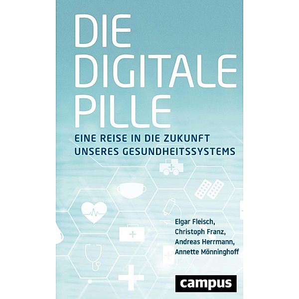 Die digitale Pille, Elgar Fleisch, Christoph Franz, Andreas Herrmann, Annette Mönninghoff