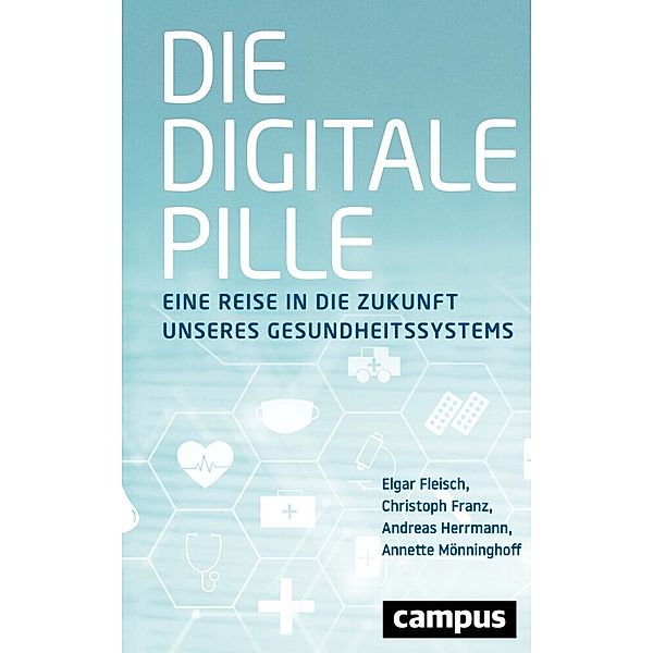 Die digitale Pille, Elgar Fleisch, Christoph Franz, Andreas Herrmann