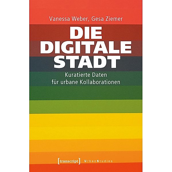 Die Digitale Stadt / Urban Studies, Vanessa Weber, Gesa Ziemer