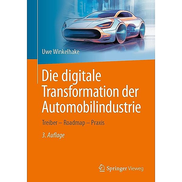 Die digitale Transformation der Automobilindustrie, Uwe Winkelhake