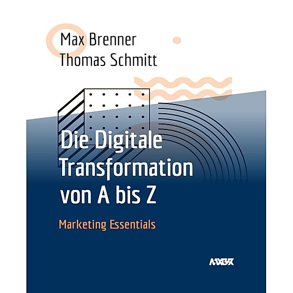 Die Digitale Transformation von A bis Z, Max Brenner, Thomas Schmitt