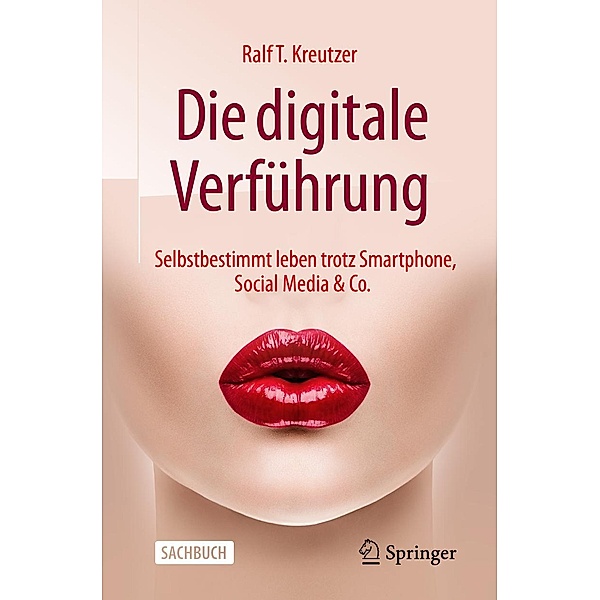 Die digitale Verführung, Ralf T. Kreutzer