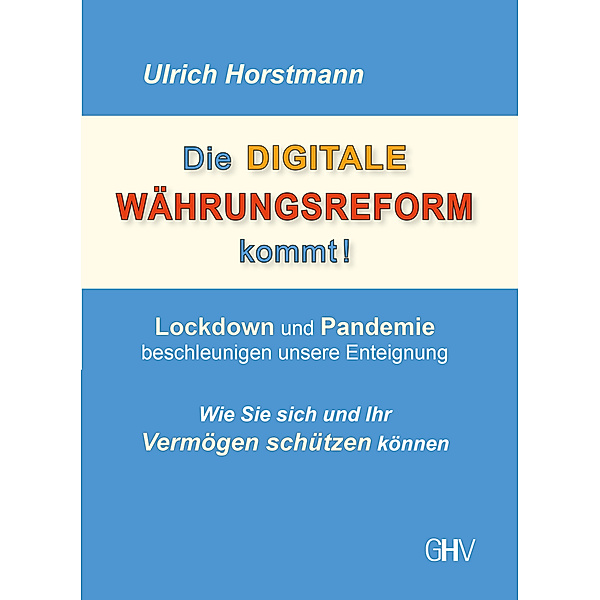 Die DIGITALE WÄHRUNGSREFORM kommt!, Ulrich Horstmann