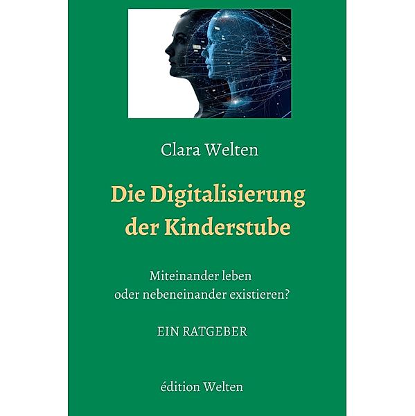 Die Digitalisierung der Kinderstube, Clara Welten