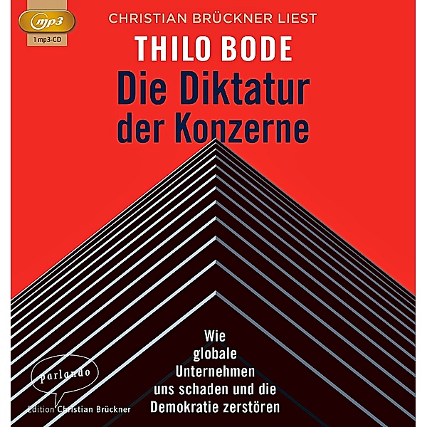Die Diktatur der Konzerne,1 Audio-CD, 1 MP3, Thilo Bode